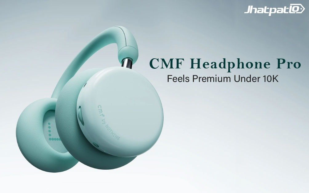  CMF Headphone Pro Feels Premium Under 10K